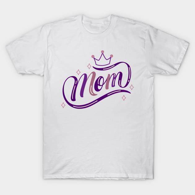 Mom - Mother's day special T-Shirt by ThriveMood